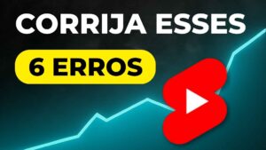 6 Erros que Estão Matando Suas Visualizações no YouTube Shorts (e Como Corrigir)