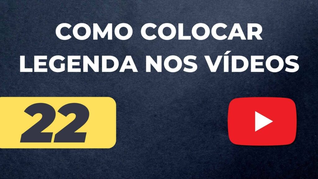 Como Colocar Legendas nos Vídeos do YouTube.