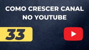 Como Crescer um Canal no YouTube: Estratégias para Alcançar Mais Pessoas e Melhorar seus Resultados.