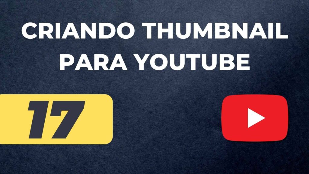 Como Criar Miniaturas Atraentes para Vídeos no YouTube.