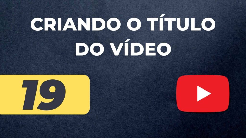 Como Criar Títulos de Vídeo no YouTube que Atraem Cliques.