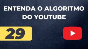 Como Funciona o Algoritmo do YouTube e Recomendação de Vídeos.