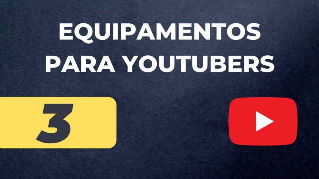 Equipamentos Necessários para Começar no YouTube.