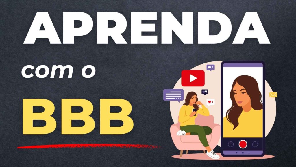 O Que o BBB Pode Ensinar para Criadores de Conteúdo no YouTube.