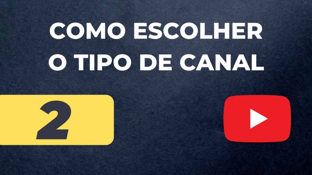 Escolha o Tipo de Canal que Você Quer Criar no YouTube.